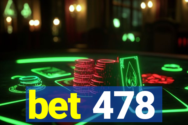 bet 478